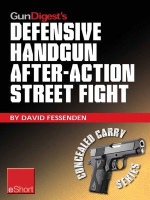 cover image of Gun Digest's Defensive Handgun, After-Action Street Fight eShort